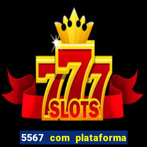 5567 com plataforma de jogos